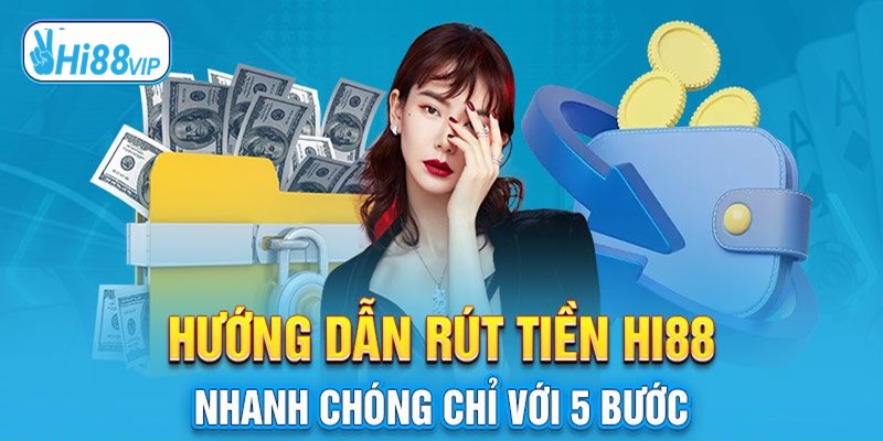 rút tiền casino Hi88 5 bước