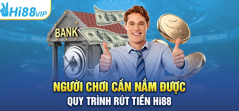 quy trình rút tiền Hi88